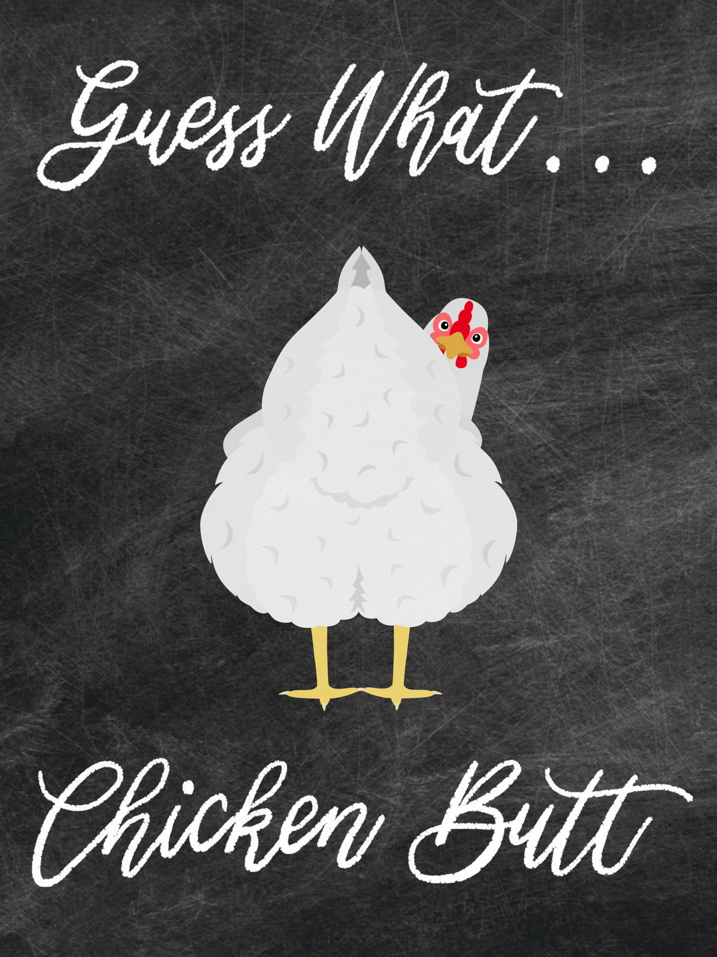 Guess What Chicken Butt